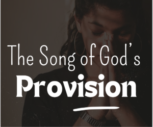 25-Sept-2024 || The Song of God’s Provision